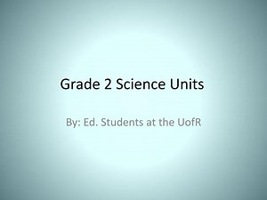 Grade 2 Science Units - SlideServe