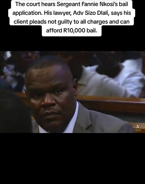 Sergeant Nkosi Bail Application Hearing