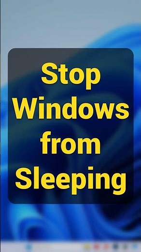 How to Stop Windows from Going to Sleep
