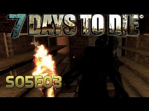 7 Days To Die Alpha 14 Gameplay S05E03 - SCHRECKEN DER NACHT? [Let´s Play][Gameplay] [Deutsch]
