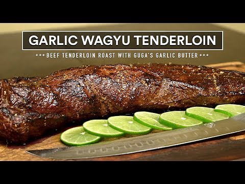 GARLIC WAGYU TENDERLOIN Roast cooked Sous Vide, aka Filet Mignon!