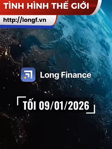 Diễn biến thế giới tối ngày 09/01/2026 đã có, mời mọi người cùng Long Finance điểm qua #longfinance #capnhat #noibat #shorts #reels #trending