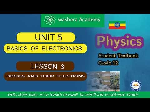 PHYSICS GRADE 12 UNIT 5 LESSON 3 DIODES AND THEIR FUNCTIONS