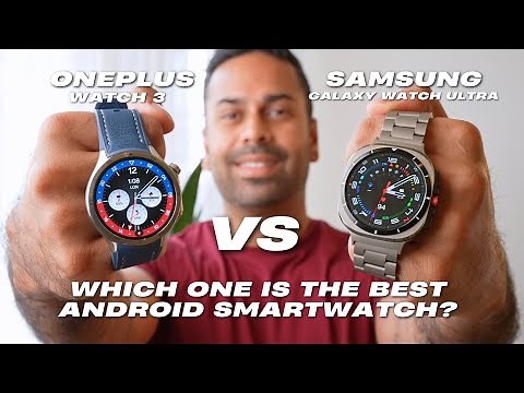 Smartwatch Showdown: Galaxy Watch Ultra vs OnePlus Watch 3
