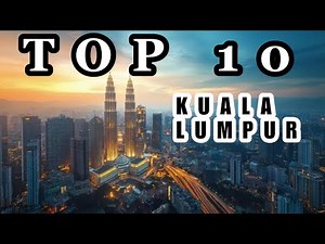 Top 10 Things To Do in Kuala Lumpur🇲🇾 | Ultimate Malaysia Travel Guide