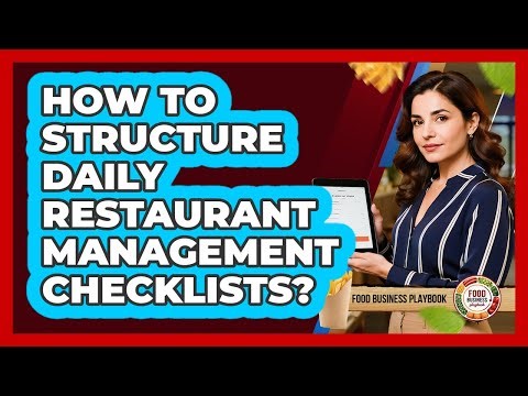 How To Structure Daily Restaurant Management Checklists?
