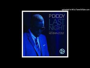 P. Diddy - Last Night (Explicit Remix) (feat. Lil' Kim, Keyshia Cole & Busta Rhymes)