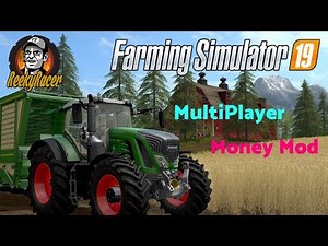 Farming Simulator 19!!! Multiplayer Money Mod How To Get $$$$$ Millions of $$$$$!!!!