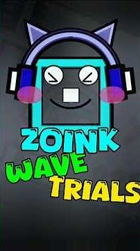 ZOINK WAVE TRIALS | GEOMETRY DASH
