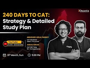 240 Days to CAT : Strategy & Detailed Study Plan | CAT 2024 Preparation in 8 Months