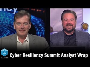 Cyber Resiliency Summit Analyst Wrap | Cyber Resiliency Summit