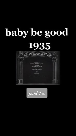 part one of betty boop baby be good x#JDSummerDrip #bettyboop #bannedepisodes #1935 #babybegood