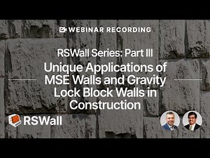 Webinar Recording - RSWall Series: Part 3 - Applications of MSE Walls and Gravity Lock Block Walls