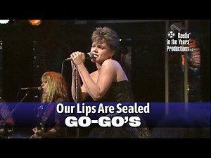 Go-Go's • Our Lips Are Sealed • 1982 [Reelin' In The Years Archive]