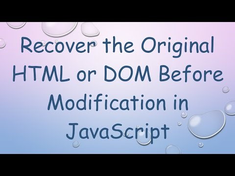 Recover the Original HTML or DOM Before Modification in JavaScript