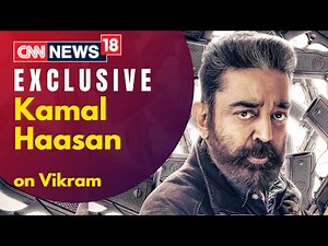 Kamal Haasan Interview I Vikram Movie Review | Vikram Kamal Hassan | Entertainment | CNN News18