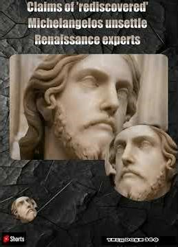 Claims of 'rediscovered' Michelangelos unsettle Renaissance experts |Shorts