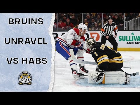 Bruins Unravel vs Habs | The Skate Pod, Ep. 515