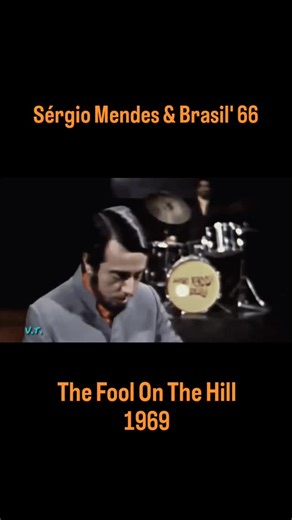 The Fool On The Hill, Sérgio Mendes & Brasil' 66 - 1969 | Jose Manoel Vargas