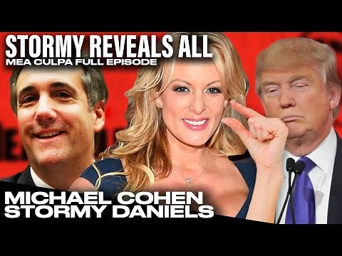 Michael Cohen BLOCKBUSTER Stormy Daniels Interview (Mea Culpa Full Episode)