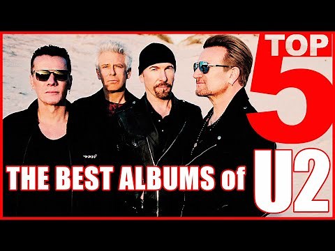 U2 Albums Ranked: Top 5