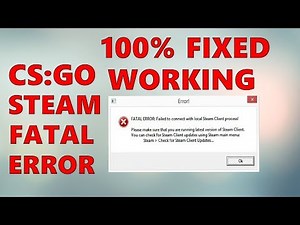 HOW TO FIX CS GO STEAM FATAL ERROR (100% WORKING) 2017