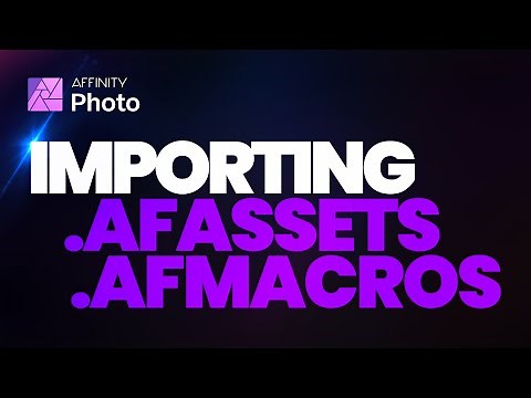 Affinity Photo How to import Assets (.afassets) and Macros (.afmacro) files