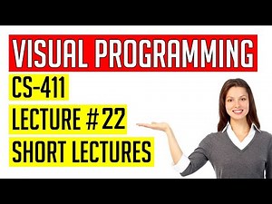 CS411 Lecture # 22 || CS411 Short Lectures || Visual Programming Lecture # 22 || CS411 Short Notes