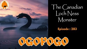 Video - The Ogopogo: Canada's Answer to the Loch Ness Monster