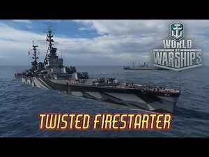 World of Warships - Twisted Firestarter