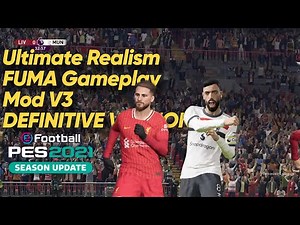 🔥 Ultimate Realism FUMA Gameplay PES 2021 - Mod V3 Definitive Edition! ⚽