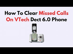 How to Clear Missed Calls on VTech DECT 6.0 Phone – Erase History Easily