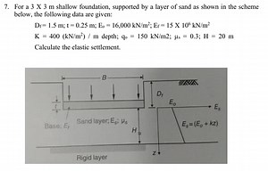 For a 3 X 3 m shallow foundation, supported by a layer of sand ... | Filo