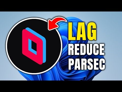 How To Reduce Lag In Parsec