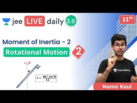 JEE 2022: Rotational Motions L2 | Moment of Inertia | Class 11 | Unacademy JEE | Physics | Namo Kaul