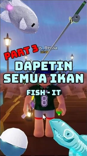 Dapetin Seluruh Ikan Di Fish It - Part 3