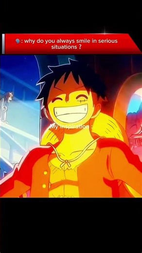 My inspiration monkey D luffy