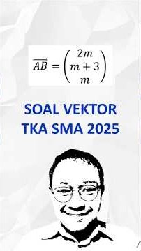 Vektor di Soal TKA SMA Matematika 2025