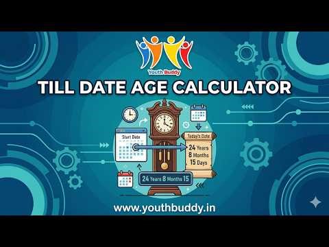 Till Date Age Calculator | #youthbuddy