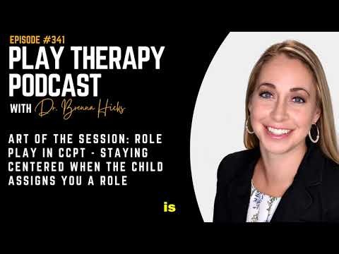 Art of the Session: Role Play in CCPT - Staying Centered When the Child Assigns You a Role