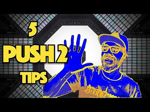 Ableton Push 2 - Top 5 PRO Tips And Tricks