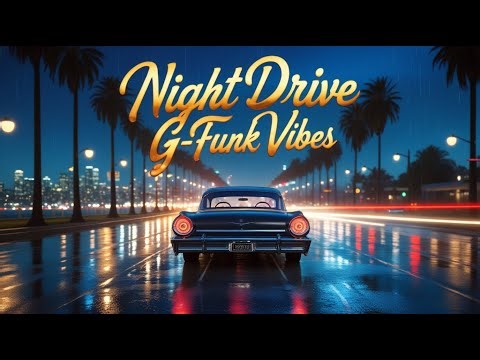 Night Drive G-Funk Vibes | West Coast Hip Hop for Late Night Driving