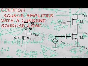 Common source amplifier with a current source load