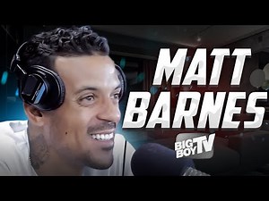 Matt Barnes On Relationships - NBA - Floyd Mayweather - Basketball Camp - Full Interview - BigBoyTV