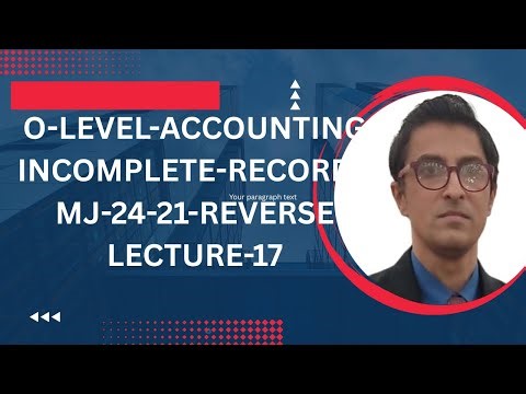 O- level -Accounting- Incomplete-Records- Lecture-17- MJ -24- 21