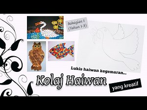 Pendidikan Seni Visual | Tahap 1 | Kolaj Haiwan yang Kreatif Bhgn 1 | Sekolah Rendah Visi Sandakan