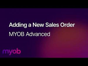 How to Create and Manage Sales Orders in MYOB Acumatica (formerly MYOB Advanced)