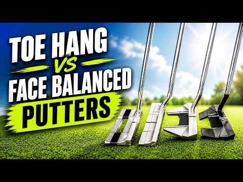 Toe Hang vs Face Balanced Putters: Which One Fits Your Stroke?