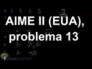 AIME II (USA), problem 13 | Aime | Math | Khan Academy