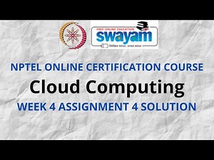 Cloud Computing | NPTEL | Week 4 Assignment 4 Solution | July 2021